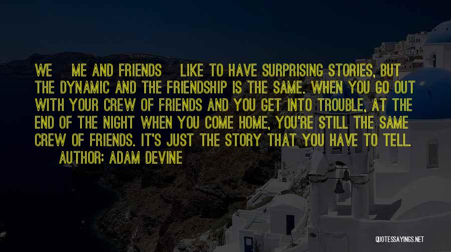 Bombino Deran Quotes By Adam DeVine