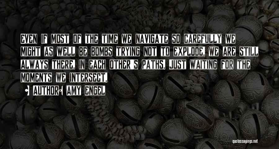 Bombs Quotes By Amy Engel