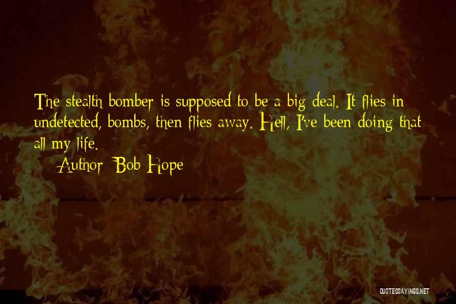 Bombs Quotes By Bob Hope