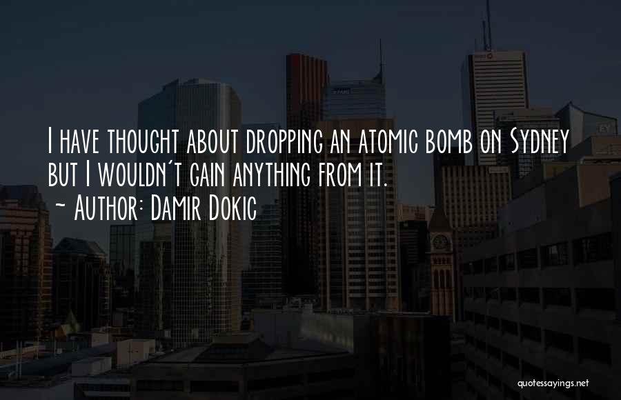 Bombs Quotes By Damir Dokic