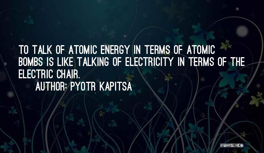 Bombs Quotes By Pyotr Kapitsa