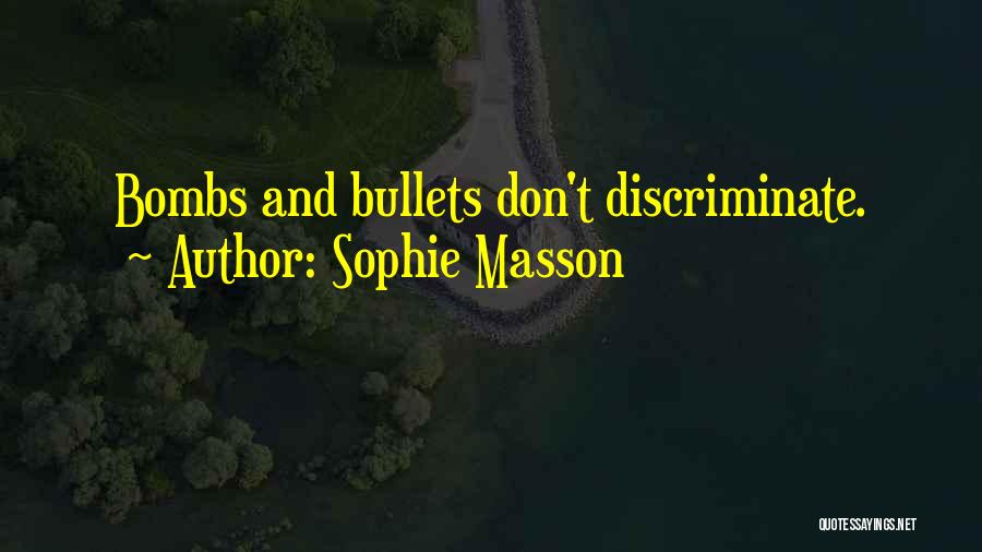 Bombs Quotes By Sophie Masson
