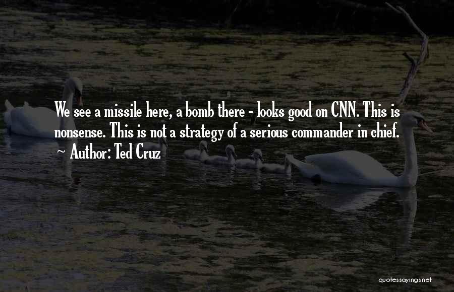 Bombs Quotes By Ted Cruz