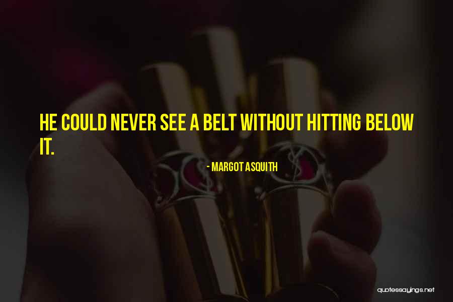 Bomen Herkennen Quotes By Margot Asquith Bomen Herkennen Quotes By Margot Asquith