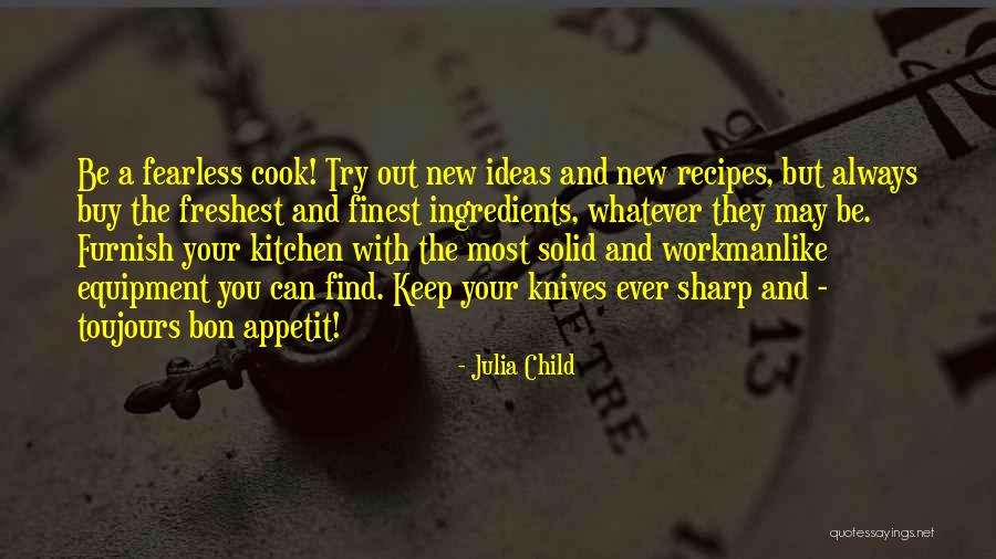 Bon Appetit Quotes By Julia Child Bon Appetit Quotes By Julia Child