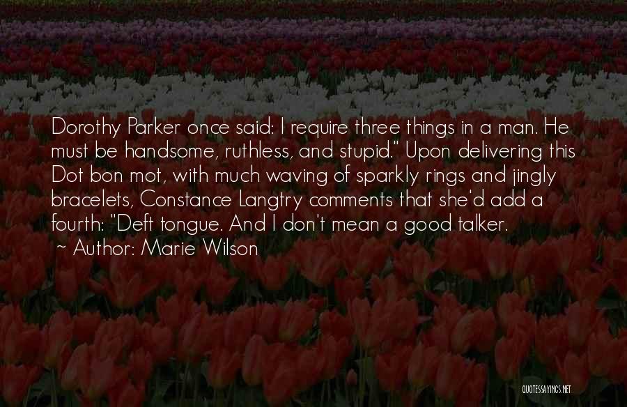 Bon Mot Quotes By Marie Wilson