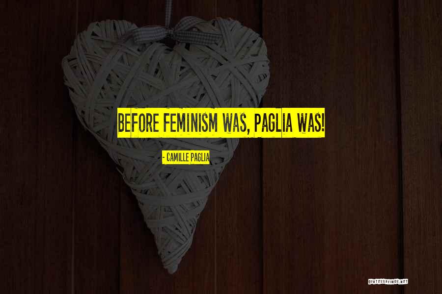 Bonaccia Bohnice Quotes By Camille Paglia Bonaccia Bohnice Quotes By Camille Paglia