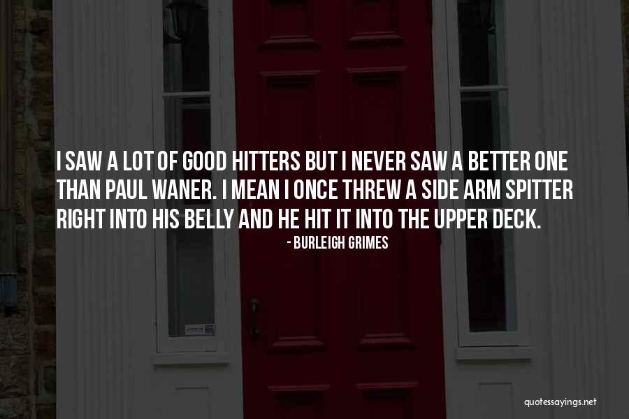 Bonaccorsi Quotes By Burleigh Grimes Bonaccorsi Quotes By Burleigh Grimes