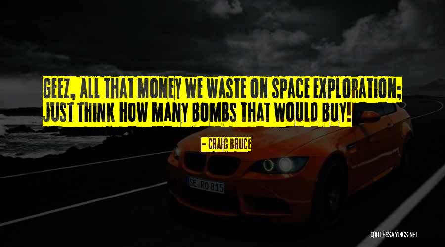 Bonakdar Cerritos Quotes By Craig Bruce Bonakdar Cerritos Quotes By Craig Bruce