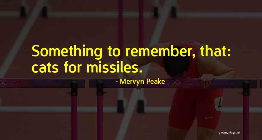 Bonakdar Cerritos Quotes By Mervyn Peake Bonakdar Cerritos Quotes By Mervyn Peake