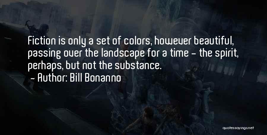 Bonanno Quotes By Bill Bonanno