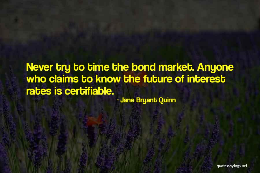 Bond Market Quotes By Jane Bryant Quinn Bond Market Quotes By Jane Bryant Quinn