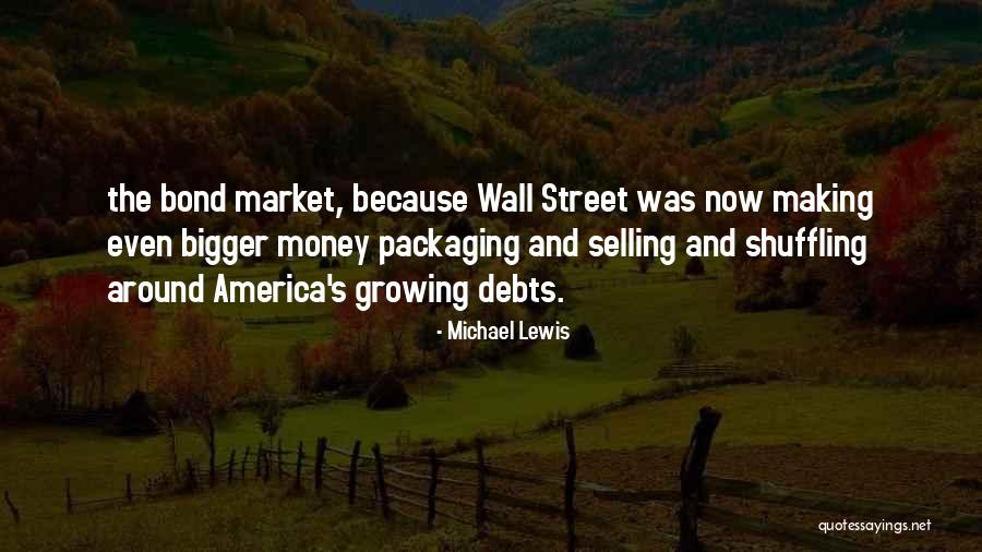 Bond Market Quotes By Michael Lewis Bond Market Quotes By Michael Lewis