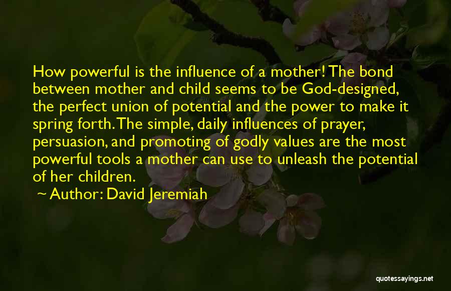 Bond Of Mother And Child Quotes By David Jeremiah