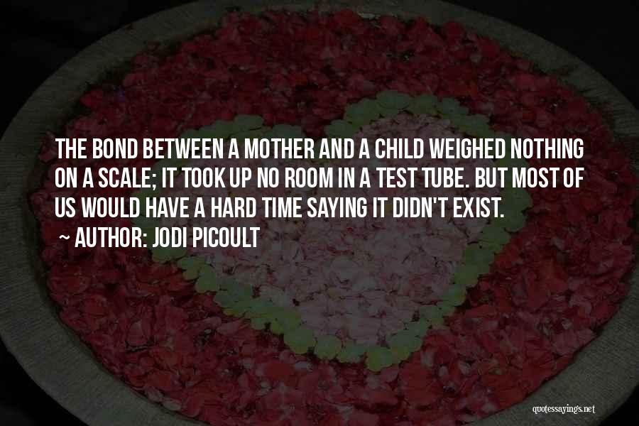 Bond Of Mother And Child Quotes By Jodi Picoult