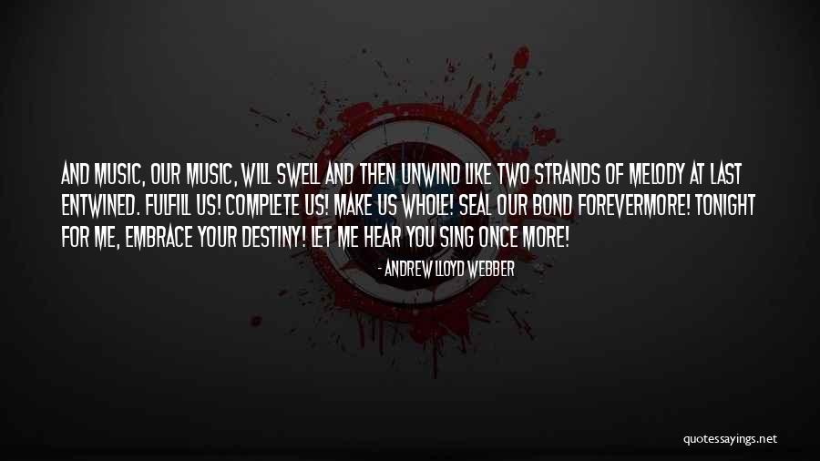 Bond Quotes By Andrew Lloyd Webber