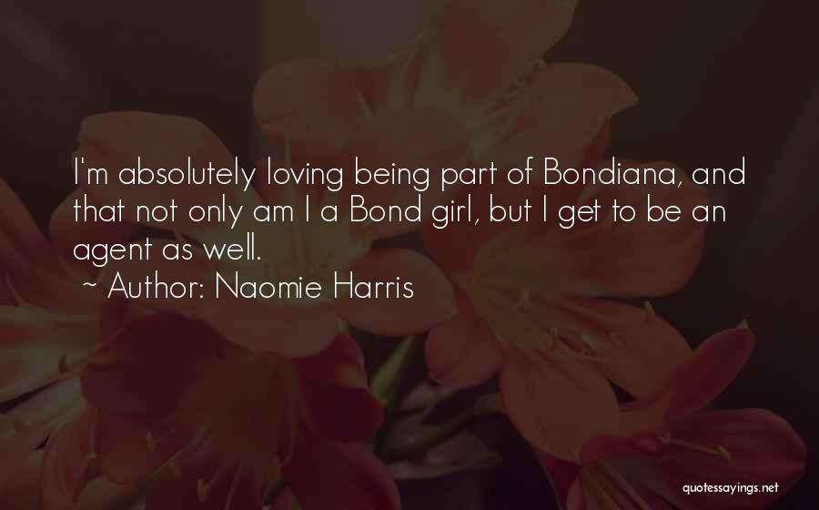 Bond Quotes By Naomie Harris