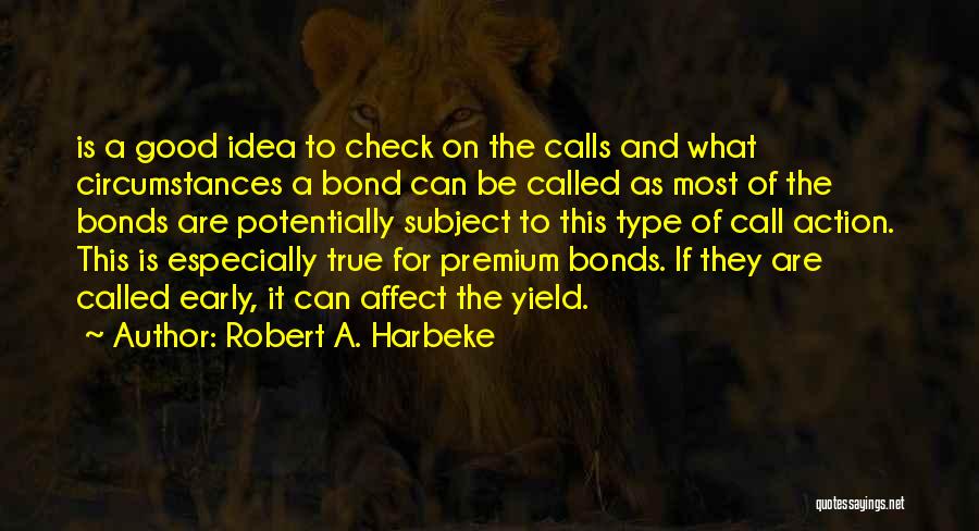 Bond Quotes By Robert A. Harbeke