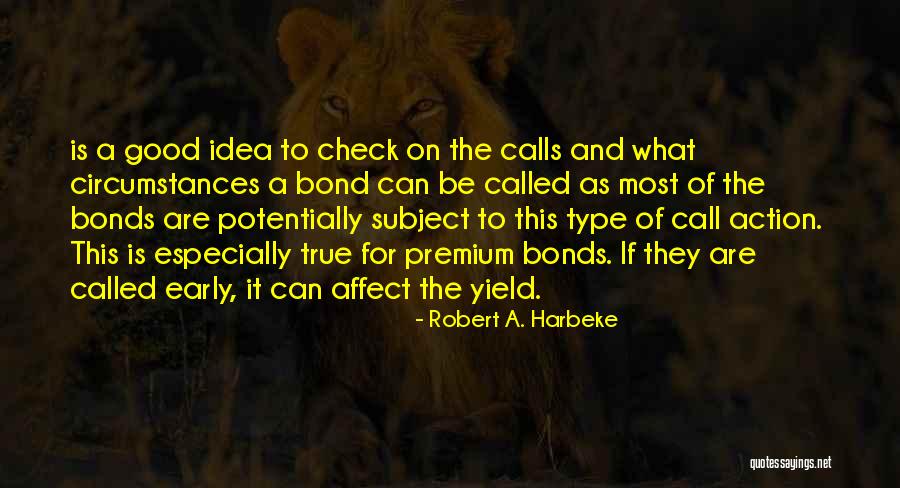 Bond Quotes By Robert A. Harbeke