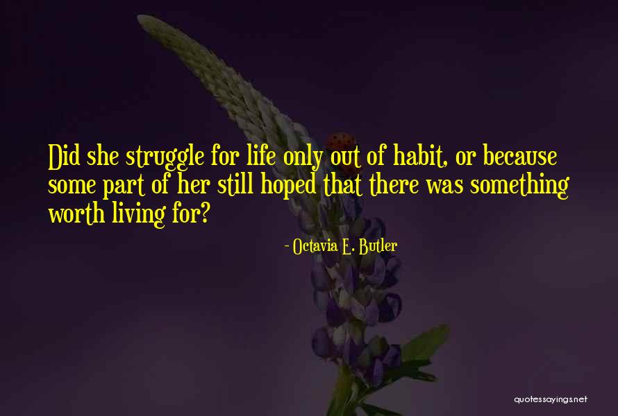 Bondades Dividida Quotes By Octavia E. Butler Bondades Dividida Quotes By Octavia E. Butler