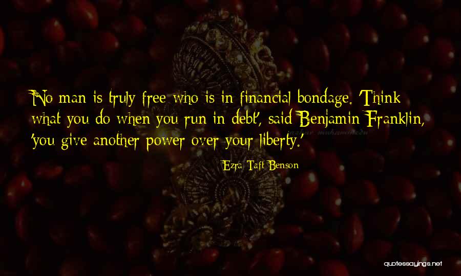 Bondage Free Quotes By Ezra Taft Benson Bondage Free Quotes By Ezra Taft Benson