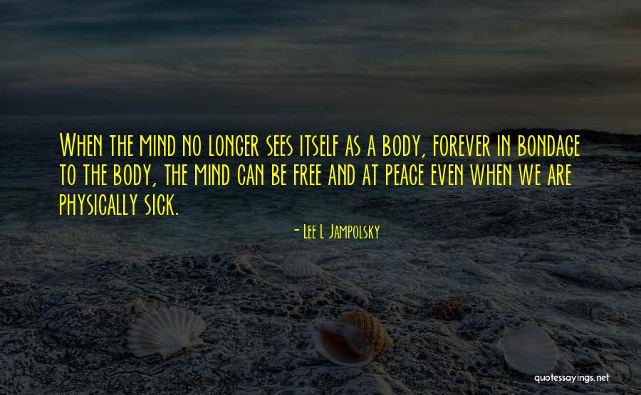 Bondage Free Quotes By Lee L Jampolsky Bondage Free Quotes By Lee L Jampolsky