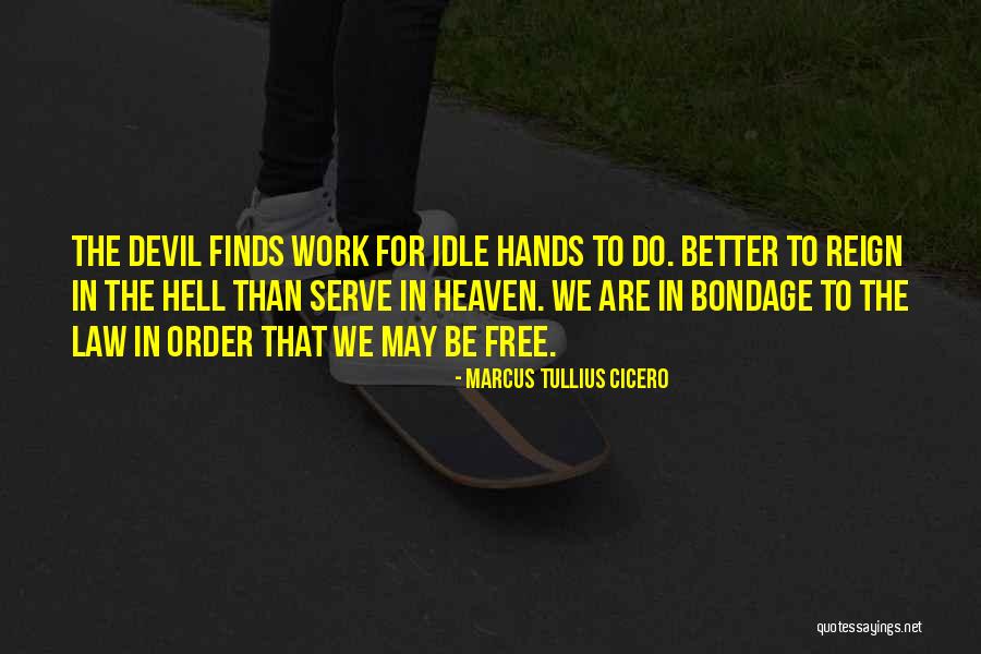 Bondage Free Quotes By Marcus Tullius Cicero Bondage Free Quotes By Marcus Tullius Cicero