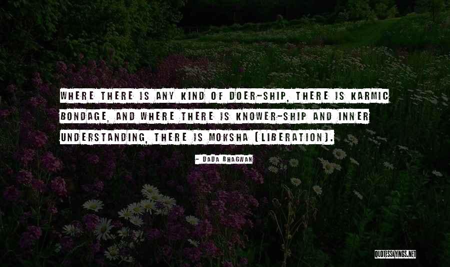 Bondage Quotes By Dada Bhagwan Bondage Quotes By Dada Bhagwan