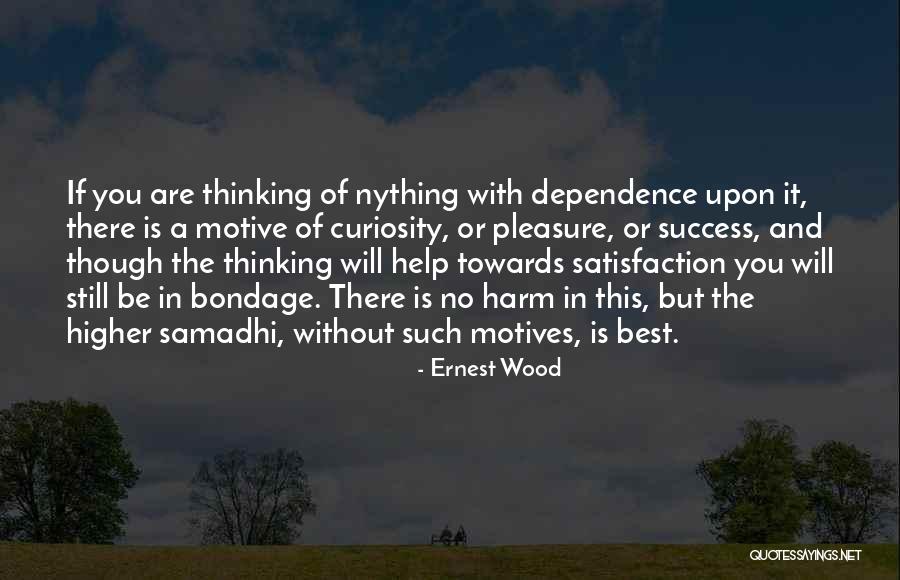 Bondage Quotes By Ernest Wood Bondage Quotes By Ernest Wood