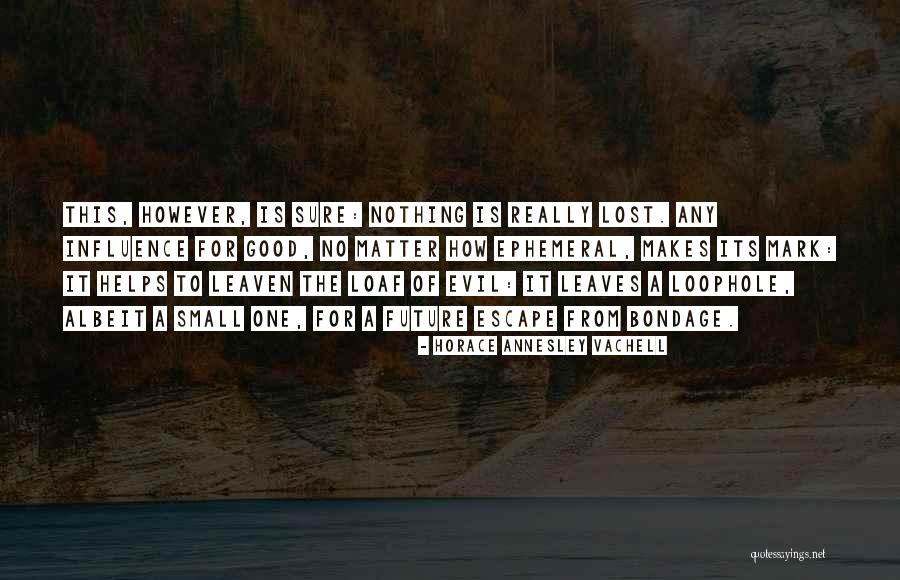 Bondage Quotes By Horace Annesley Vachell Bondage Quotes By Horace Annesley Vachell