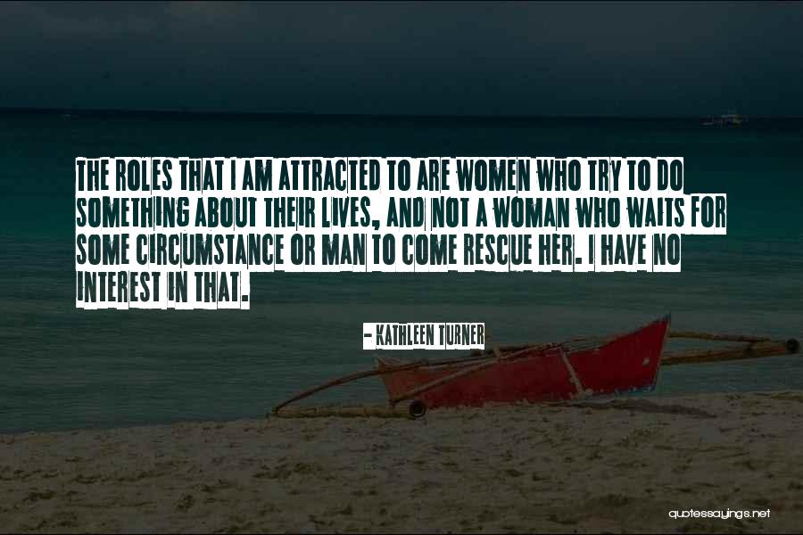 Bondaruk Anna Quotes By Kathleen Turner Bondaruk Anna Quotes By Kathleen Turner