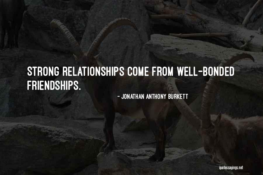 Bonded For Life Quotes By Jonathan Anthony Burkett