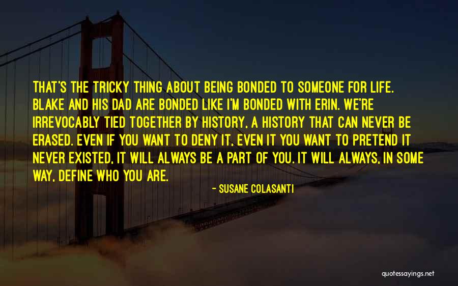 Bonded For Life Quotes By Susane Colasanti