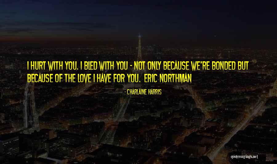 Bonded Love Quotes By Charlaine Harris Bonded Love Quotes By Charlaine Harris