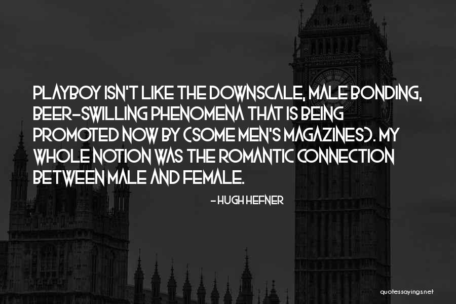 Bonding Bonding Quotes By Hugh Hefner