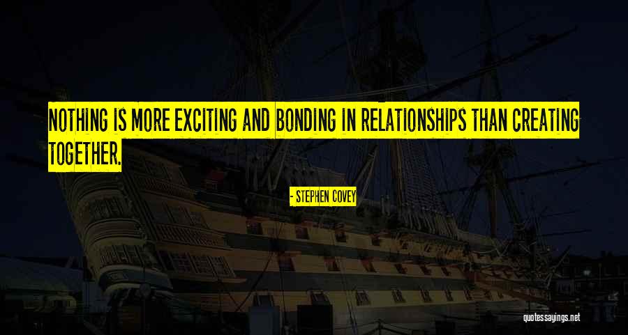 Bonding Bonding Quotes By Stephen Covey