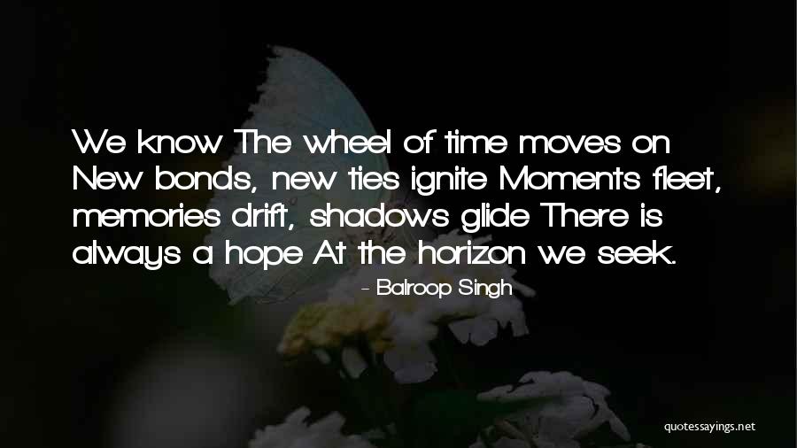 Bonding Memories Quotes By Balroop Singh Bonding Memories Quotes By Balroop Singh