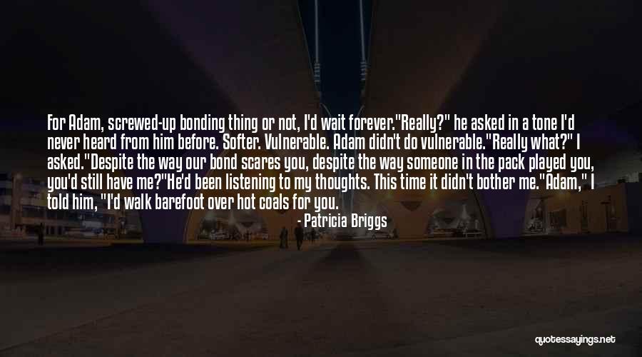 Bonding Time Quotes By Patricia Briggs