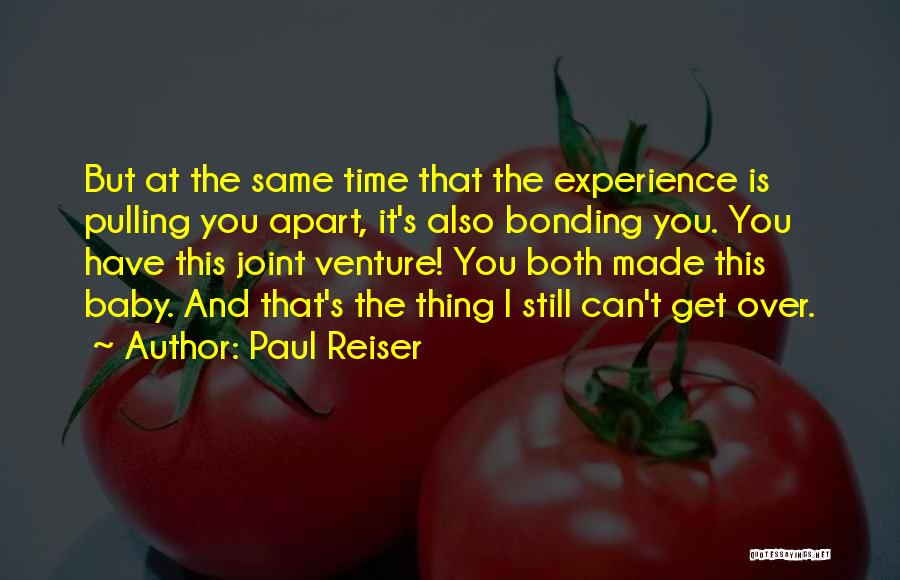 Bonding Time Quotes By Paul Reiser