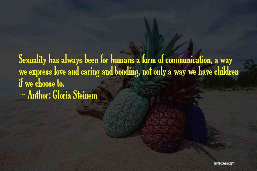 Bonding With Love Quotes By Gloria Steinem