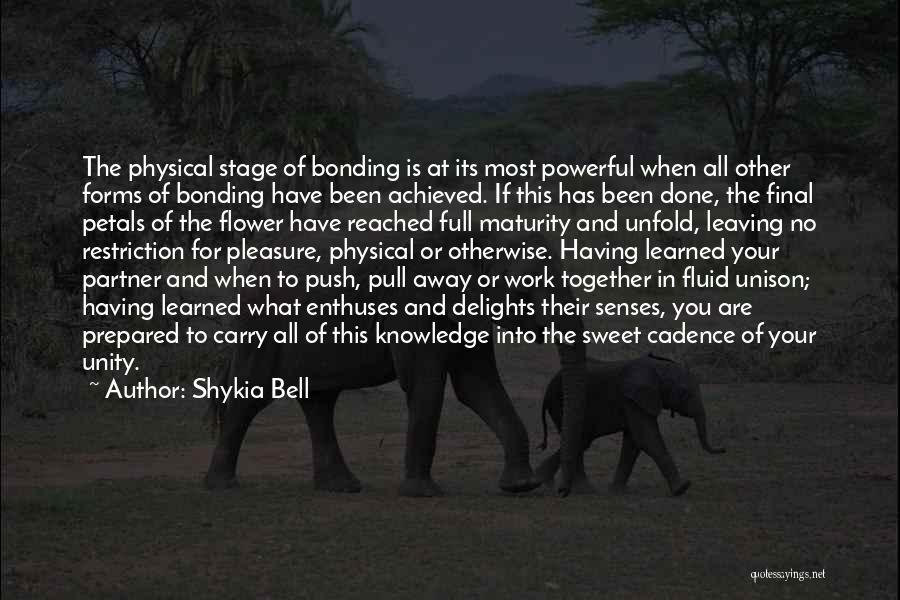 Bonding With Love Quotes By Shykia Bell