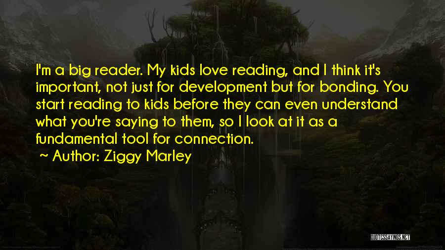 Bonding With Love Quotes By Ziggy Marley