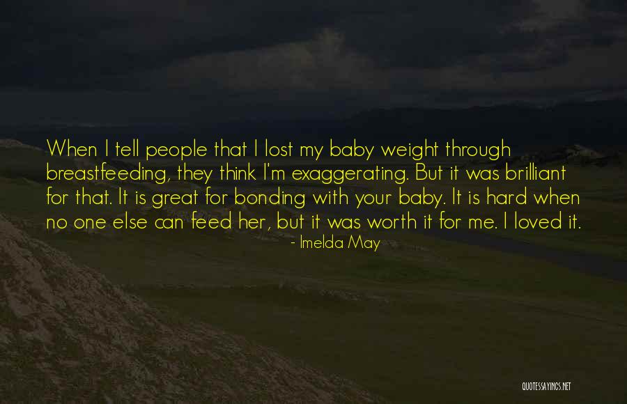 Bonding With My Baby Quotes By Imelda May Bonding With My Baby Quotes By Imelda May