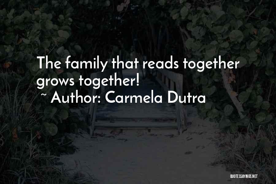 Bonding With Your Family Quotes By Carmela Dutra