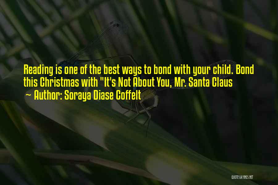 Bonding With Your Family Quotes By Soraya Diase Coffelt