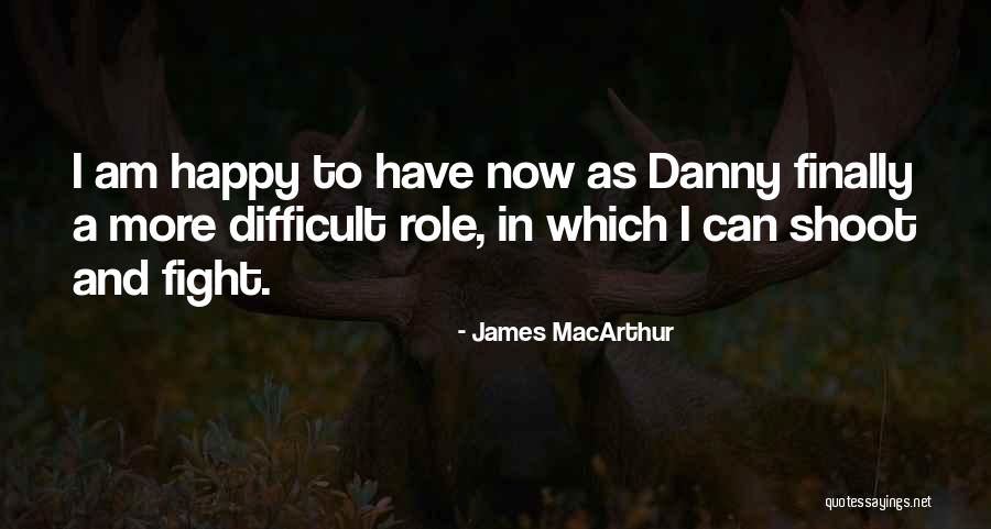 Bondoka Quotes By James MacArthur Bondoka Quotes By James MacArthur