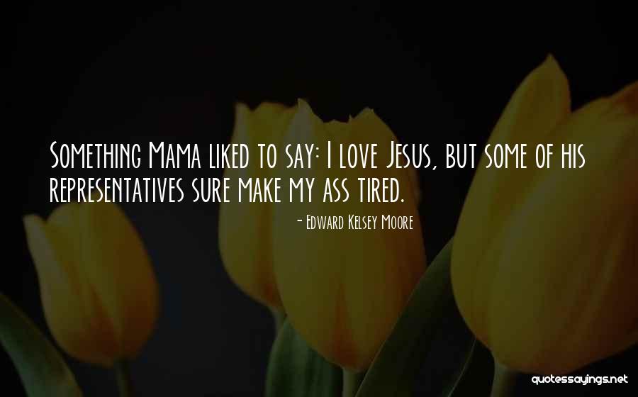Bondosos Quotes By Edward Kelsey Moore Bondosos Quotes By Edward Kelsey Moore