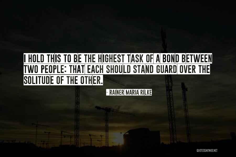 Bonds Between People Quotes By Rainer Maria Rilke Bonds Between People Quotes By Rainer Maria Rilke