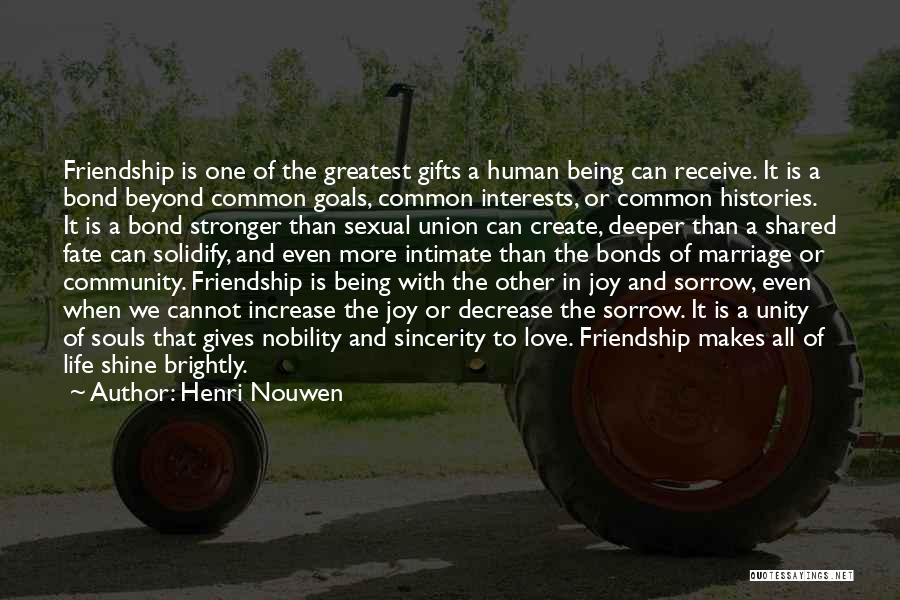 Bonds Of Friendship Quotes By Henri Nouwen