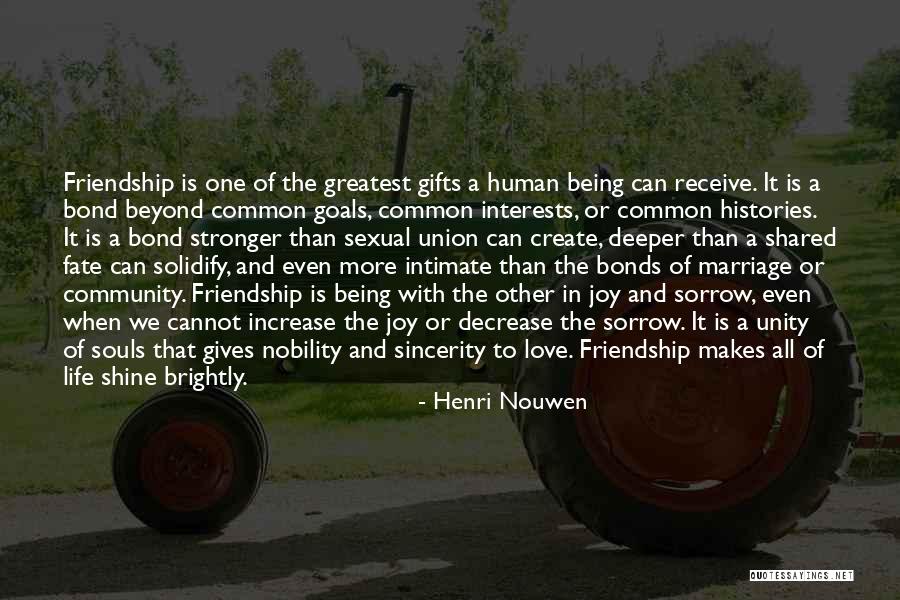 Bonds Of Friendship Quotes By Henri Nouwen